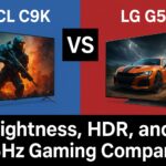 TCL C9K vs LG G5: Brightness, HDR, and 165Hz Gaming Compared