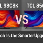 TCL 98C8K vs 85C9K: Which Is the Smarter Upgrade?