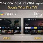 Panasonic Z85C vs Z86C explained: Google TV or Fire TV?