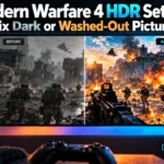 Modern Warfare 4 HDR Settings: Fix Dark or Washed-Out Picture